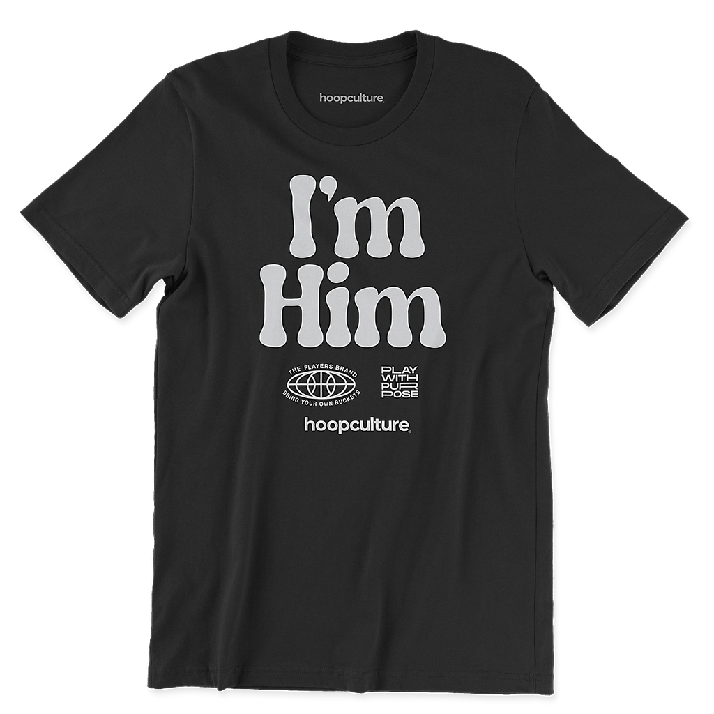 I'm Him T-Shirt - Hoop Culture 