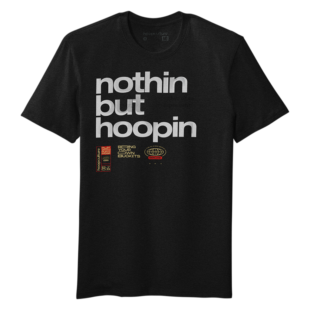 Nothin But Hoopin T-Shirt - Hoop Culture 
